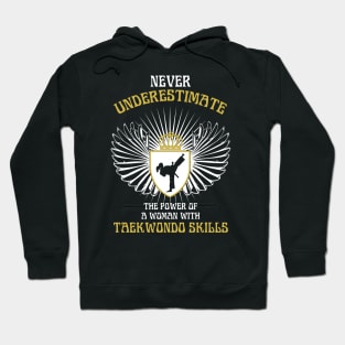 Taekwondo Meme | Never Underestimate A Woman With Taekwondo Skills Hoodie